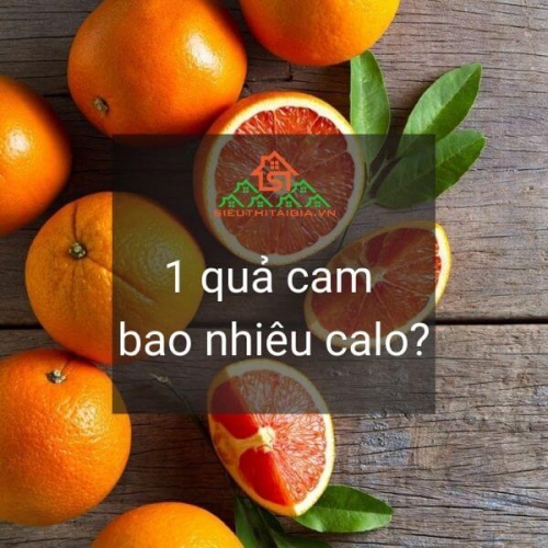 1 quả cam bao nhiêu calo? Một trái quýt bao nhiêu calo?
