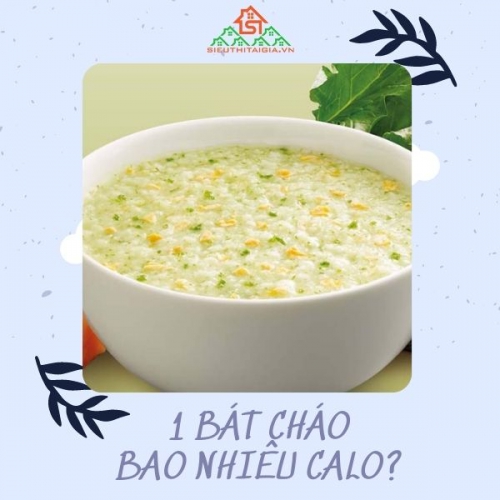 1 bát cháo thịt, cháo cá, cháo gà, cháo trắng bao nhiêu calo?
