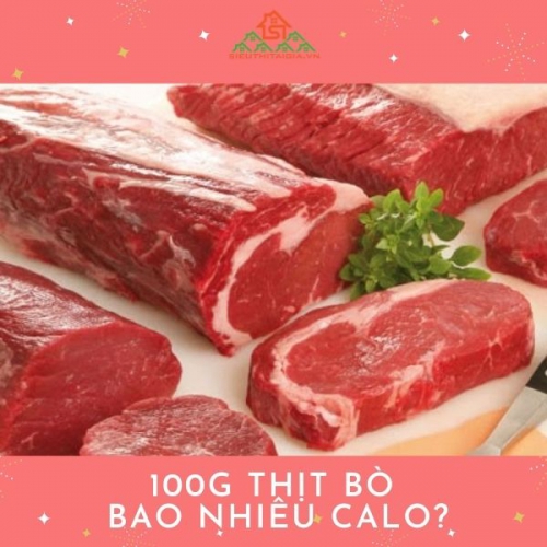 100g thịt bò bao nhiêu calo? Ăn thịt bò nhiều có tốt không?