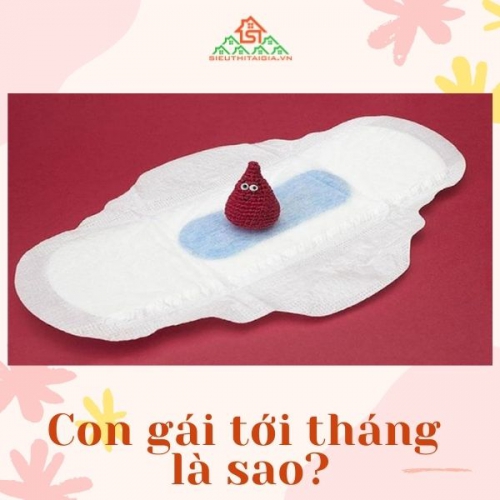 Con gái tới tháng là sao? Các chàng trai cần biết gì về ngày đèn đỏ?